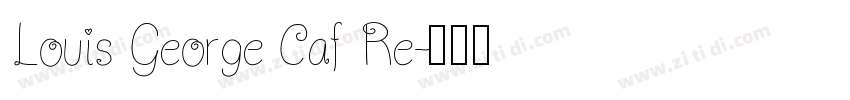 Louis George Caf Re字体转换